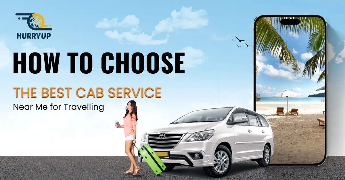 Choose the Best Cab Service Near Me for Travelling