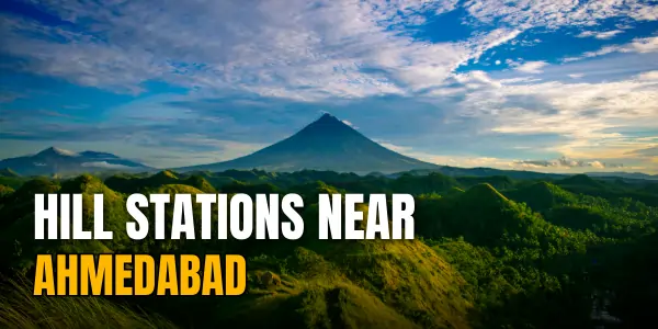 10 Serene Hill Stations Near Ahmedabad for Your Next Escape