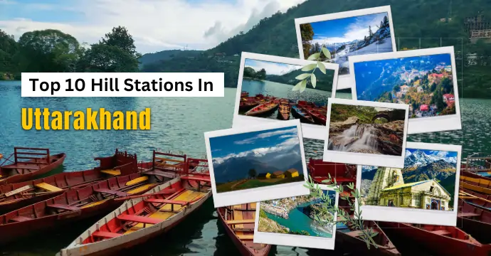 Top 10 Hill Stations In Uttarakhand