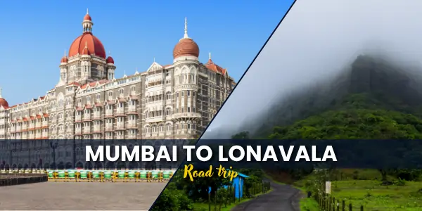 Mumbai to Lonavala – Distance, Route & Best Travel Options