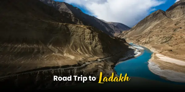 Road Trip to Ladakh: The Ultimate Guide to an Unforgettable Adventure