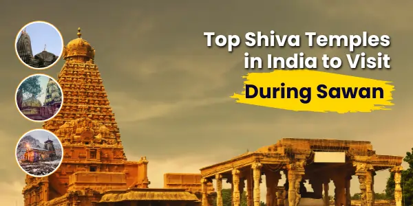 Top Shiva Temples in India to Visit During Sawan 2025